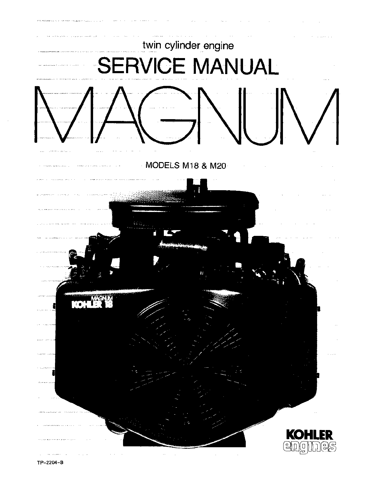 Recommended document preview for Kohler Magnum Twin Cylinder M18 M20 Workshop Service Manual Engine