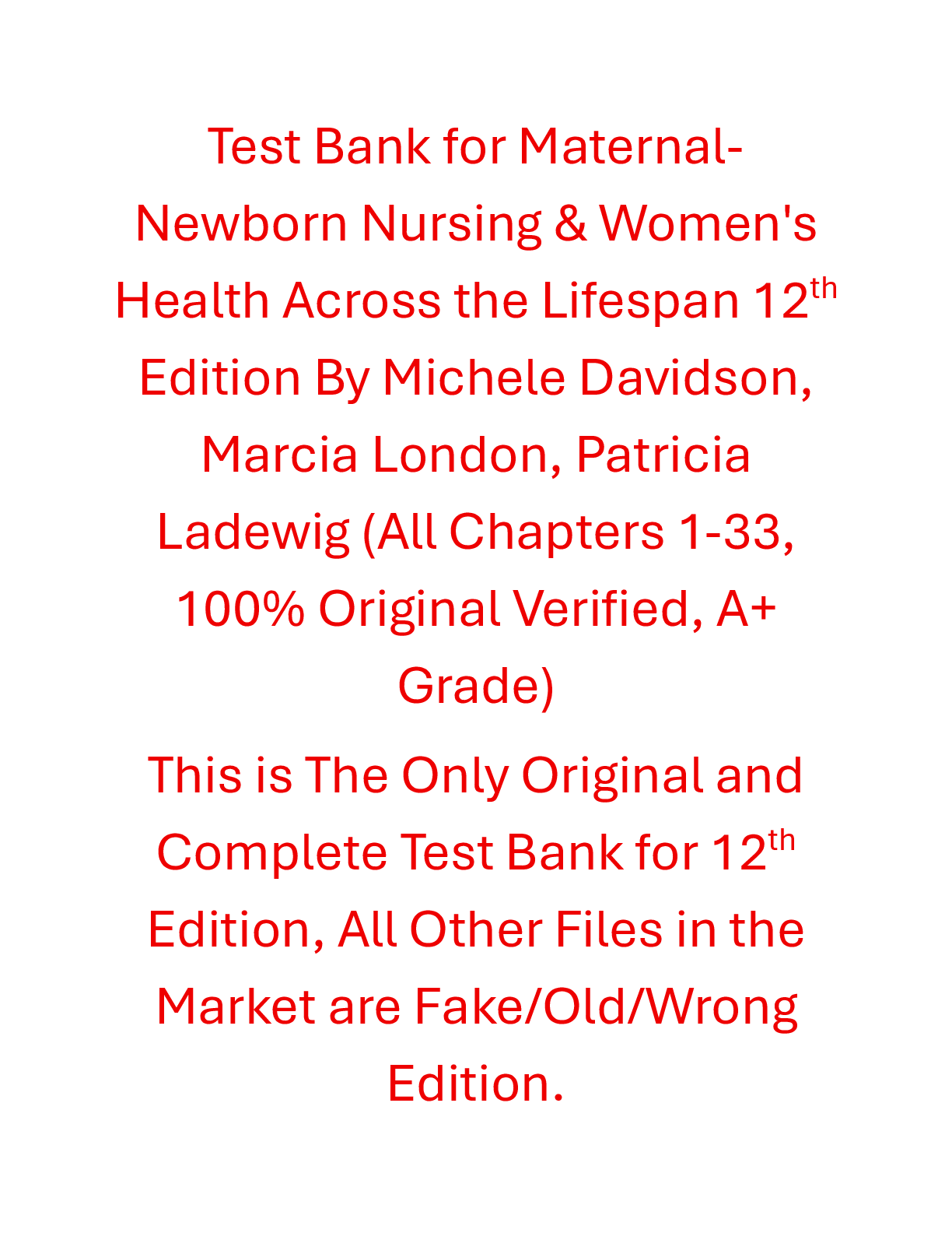 Recommended document preview for Test Bank Maternal-Newborn Nursing & Women's Health Across the Lifespan 12th Edition By Michele Davidson, Marcia London, Patricia Ladewig
