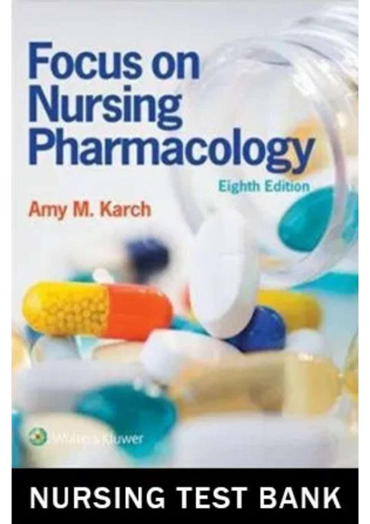 Preview of Focus on Nursing Pharmacology 8th Edition by Amy Karch TEST BANK