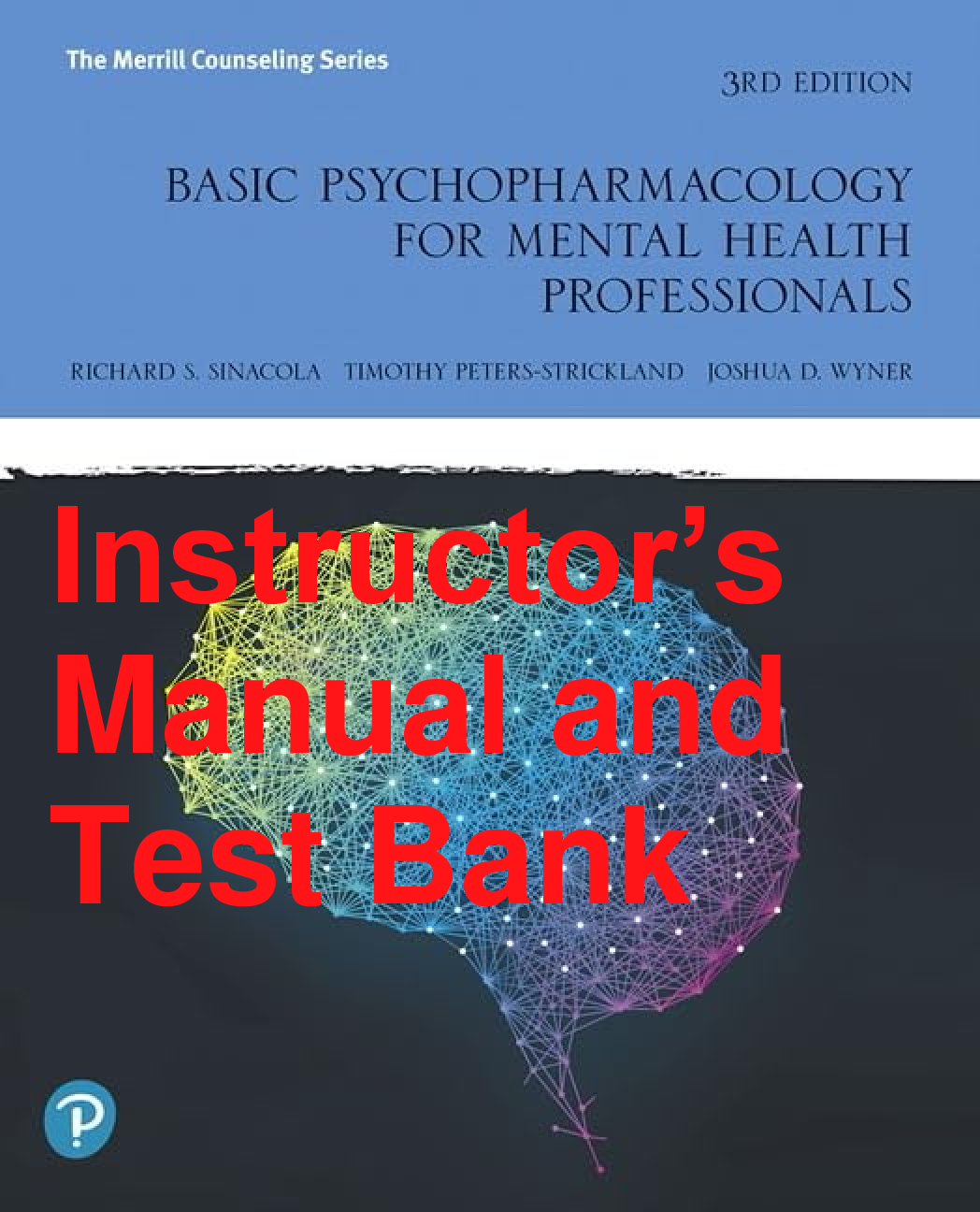 Recommended document preview for Instructor’s Manual and Test Bank Basic Psychopharmacology for Mental Health Professionals 3rd Edition By Richard Sinacola,Timothy Peters-Strickland, Joshua Wyner