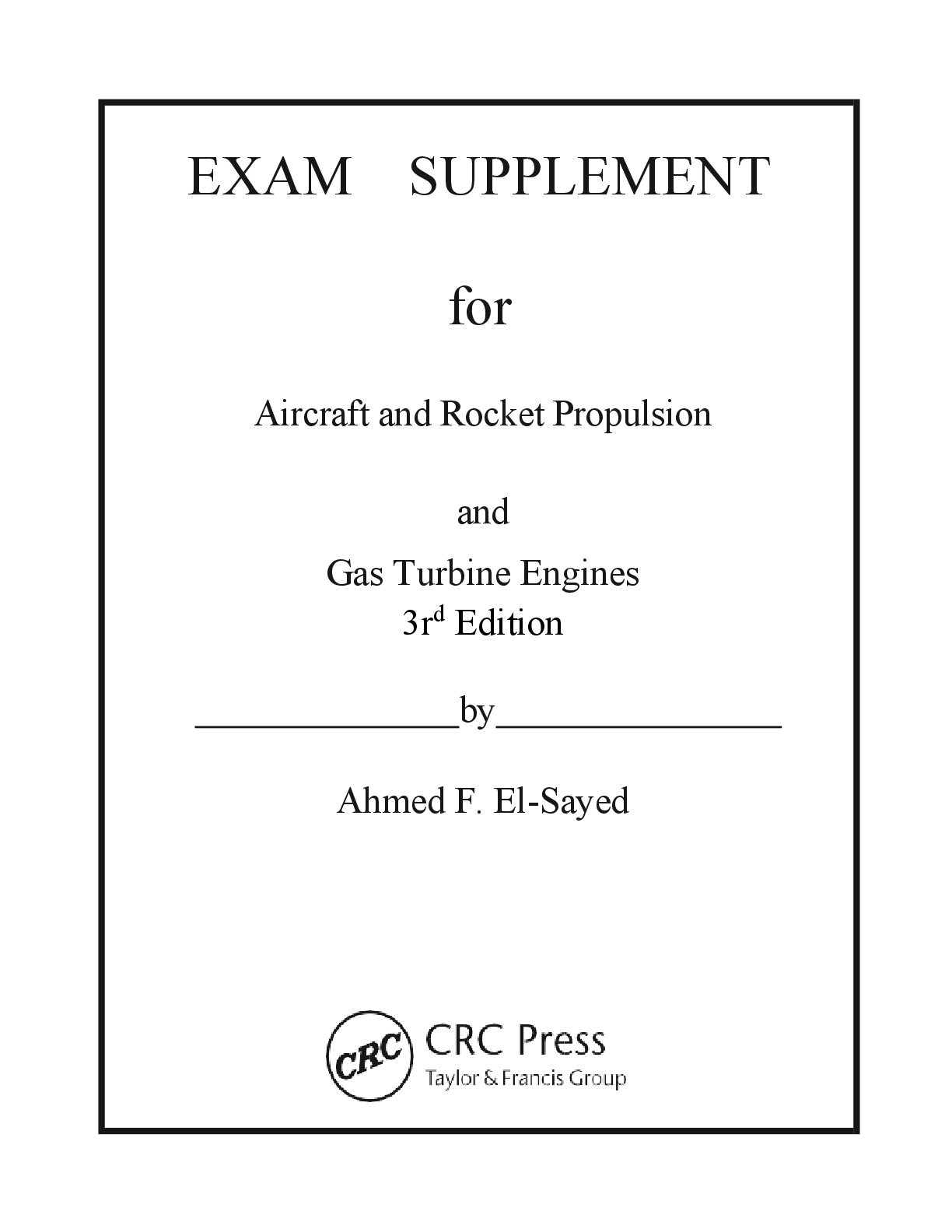 Recommended document preview for Solutions Manual For Aircraft and Rocket Propulsion and Gas Turbine Engines, 3rd Edition By Ahmed F. El-Sayed