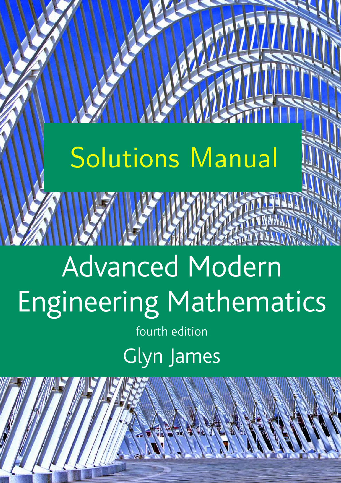 Recommended document preview for Solutions Manual Advanced Modern Engineering Mathematics 4th Edition By Glyn James