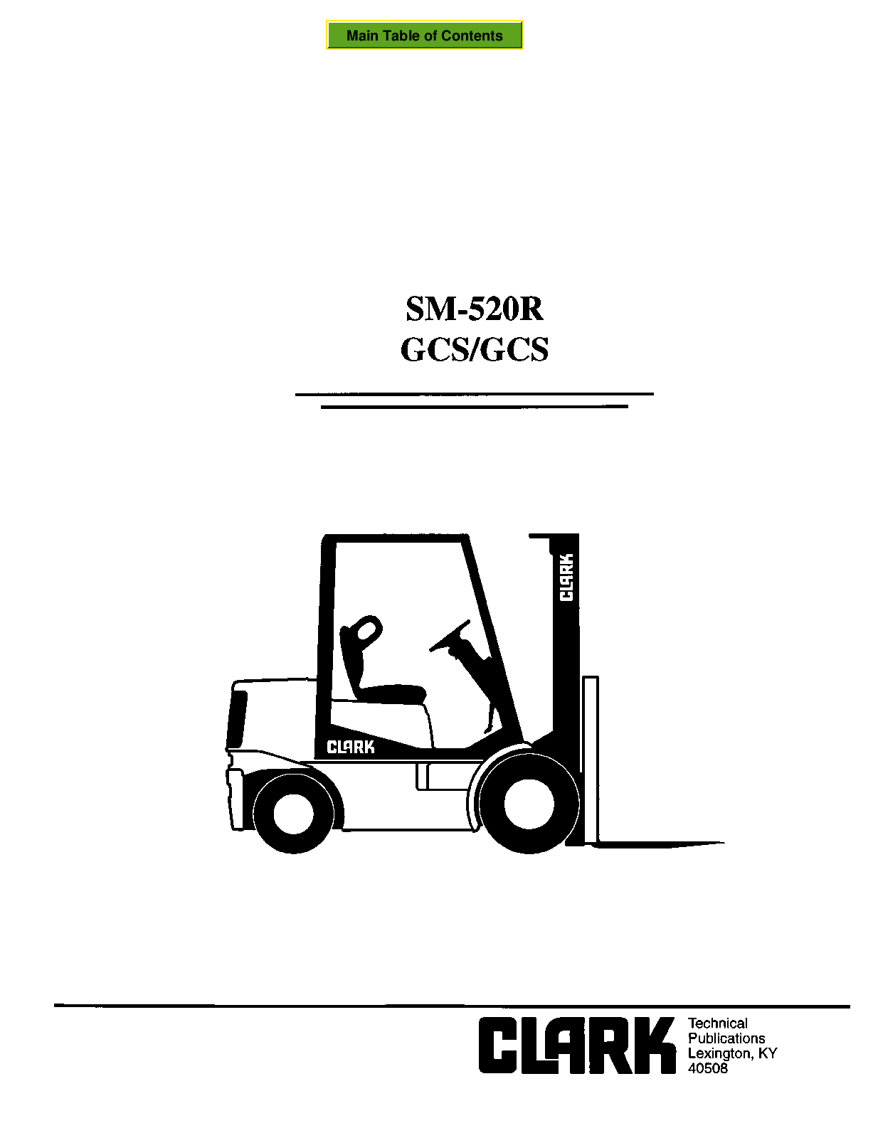 Recommended document preview for CLARK GCX25 SM-520R GCS FORKLIFT SERVICE REPAIR SHOP MANUAL