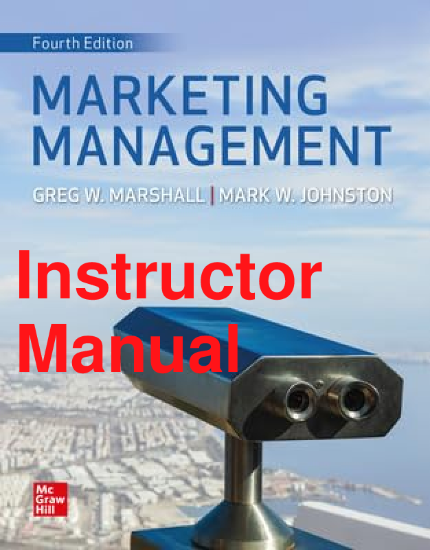 Recommended document preview for Instructor Manual Marketing Management 4th Edition By Greg Marshall, Mark Johnston Chapters 1-14