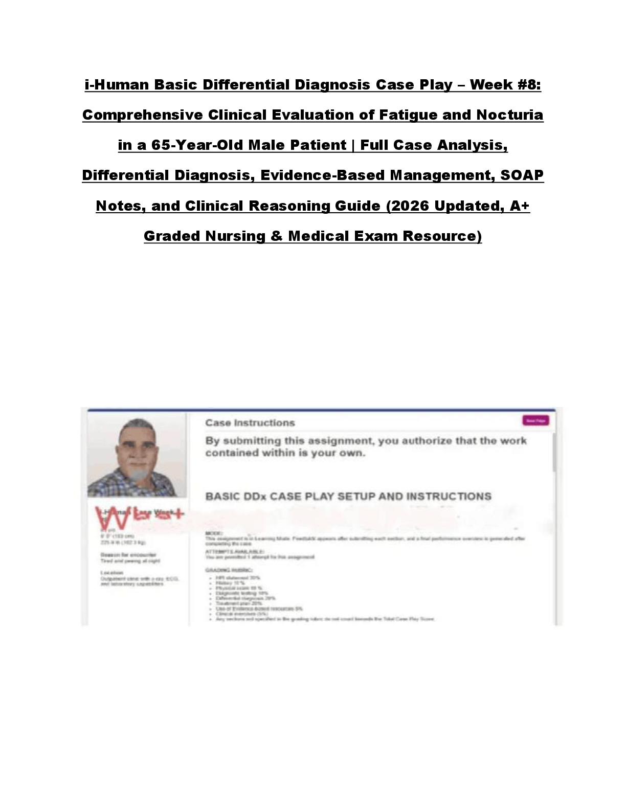 Recommended document preview for i-Human Week 8 Clinical Simulation: 65-Year-Old Male with Fatigue & Nocturia | Complete Case Solution, Differential Diagnosis, SOAP Notes, and Evidence-Based Interventions (2026 Updated