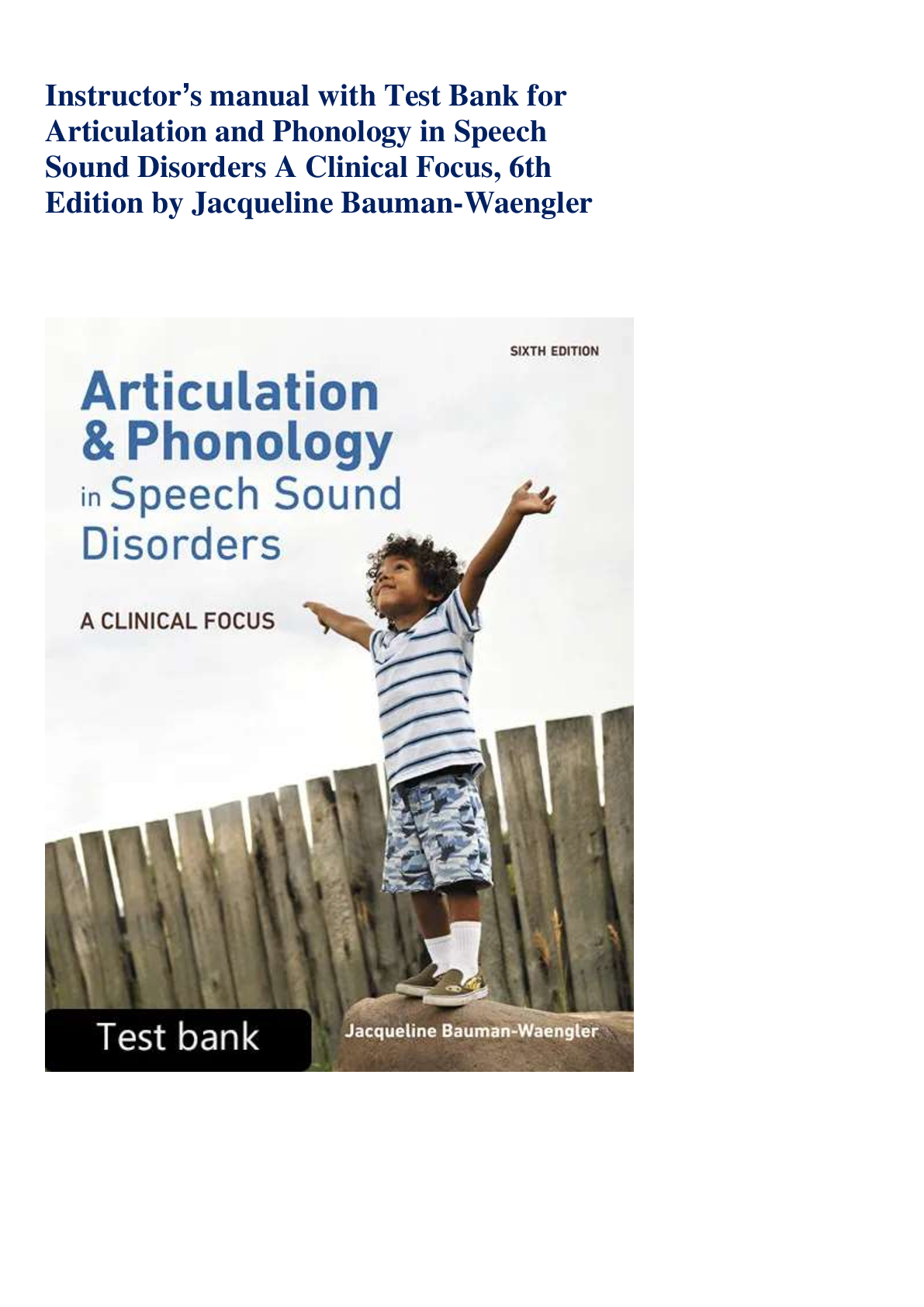 Recommended document preview for Instructor’s manual with Test Bank for   Articulation and Phonology in Speech   Sound Disorders A Clinical Focus, 6th   Edition by Jacqueline Bauman-Waengler