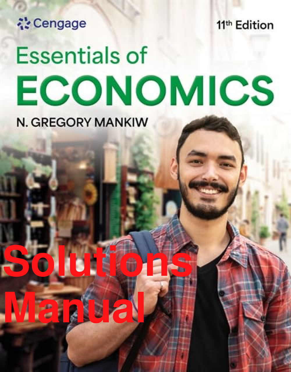 Recommended document preview for Solutions Manual Essentials of Economics 11th Edition By Gregory Mankiw
