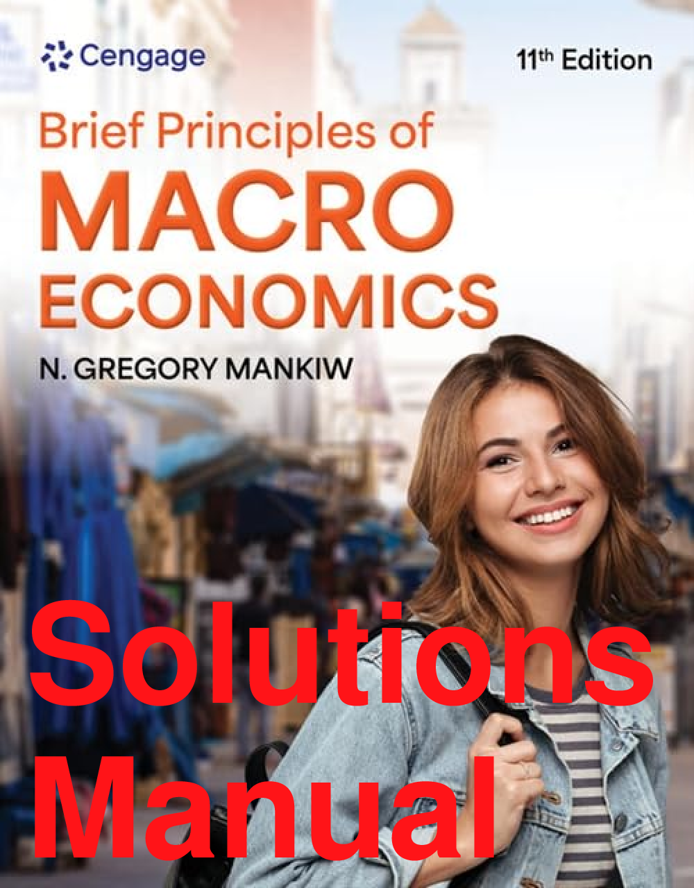 Recommended document preview for Solutions Manual Brief Principles of Macroeconomics 11th Edition By Gregory Mankiw