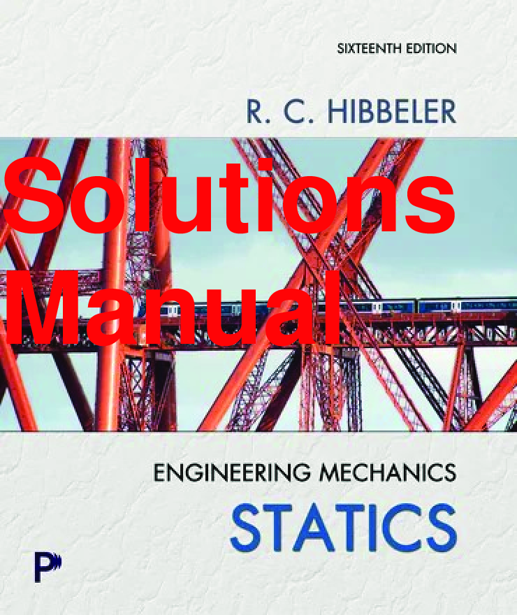 Recommended document preview for Solutions Manual Engineering Mechanics Statics 16th Edition By Russell C. Hibbeler