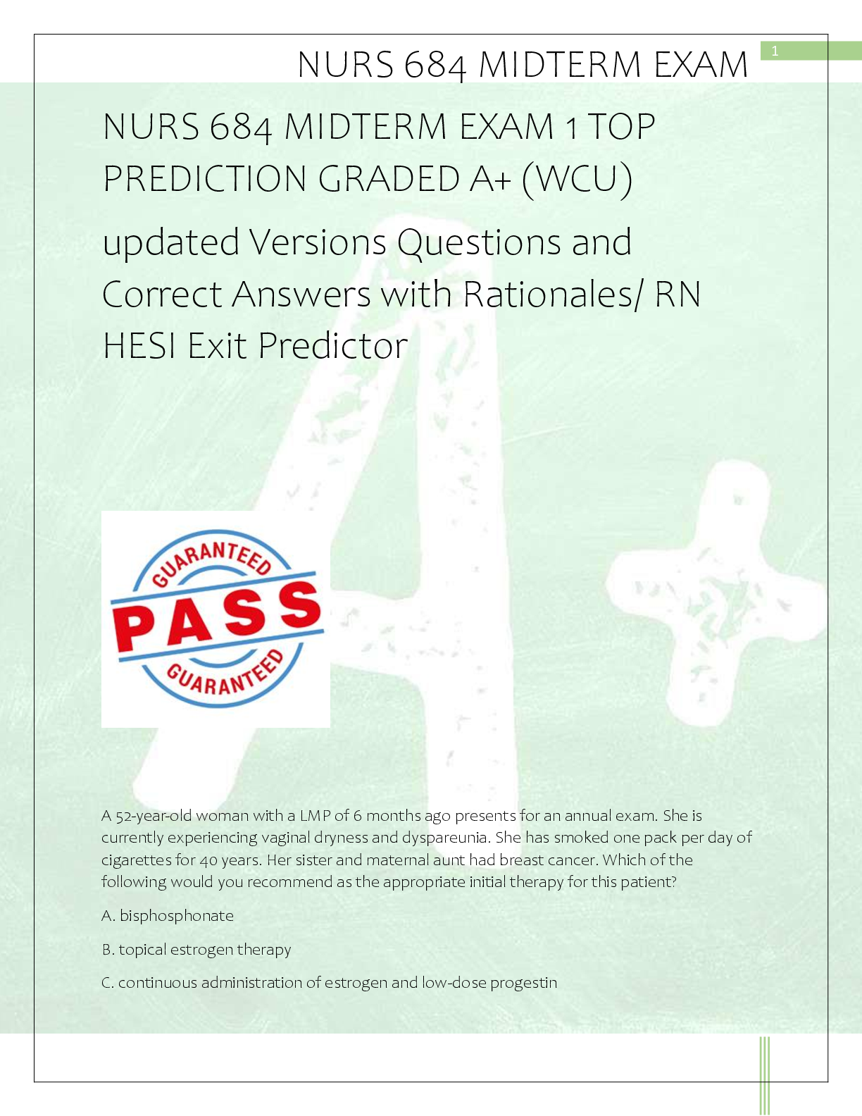 Recommended document preview for NURS 684 MIDTERM EXAM 1 TOP  PREDICTION GRADED A+ (WCU)  updated Versions Questions and  Correct Answers with Rationales/ RN  HESI Exit Predictor