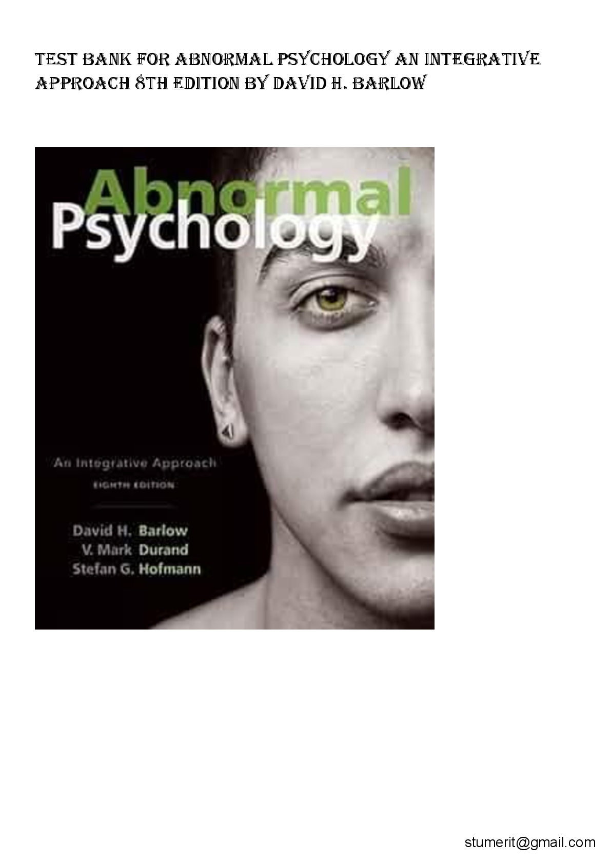 Recommended document preview for Test Bank for Abnormal Psychology An Integrative  Approach 8th Edition By David H. Barlow