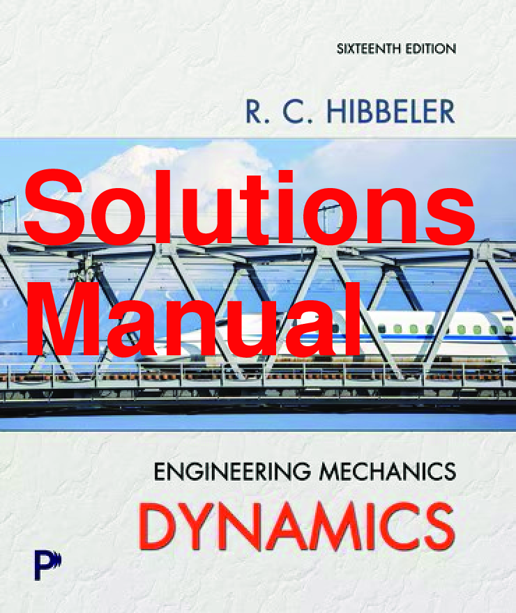 Recommended document preview for Solutions Manual Engineering Mechanics Dynamics 16th Edition By Russell C. Hibbeler