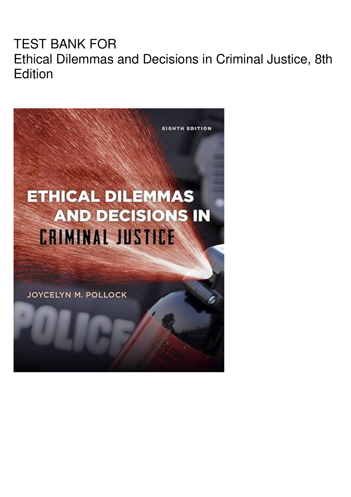 Recommended document preview for TEST BANK FOR  Ethical Dilemmas and Decisions in Criminal Justice, 8th  Edition