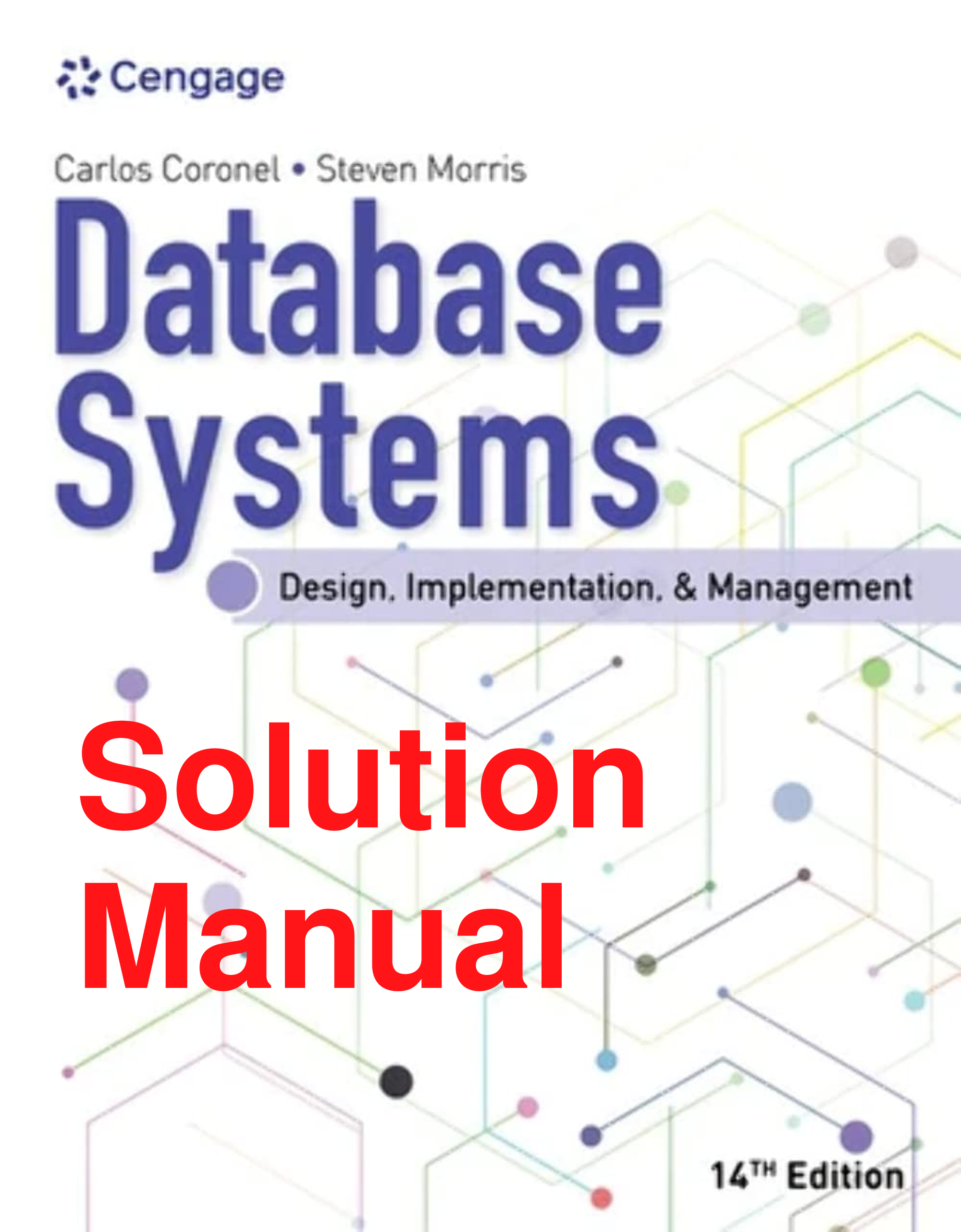 Recommended document preview for Solutions Manual Database Systems Design Implementation & Management 14th Edition By Carlos Coronel, Steven Morris Chapters 1-16