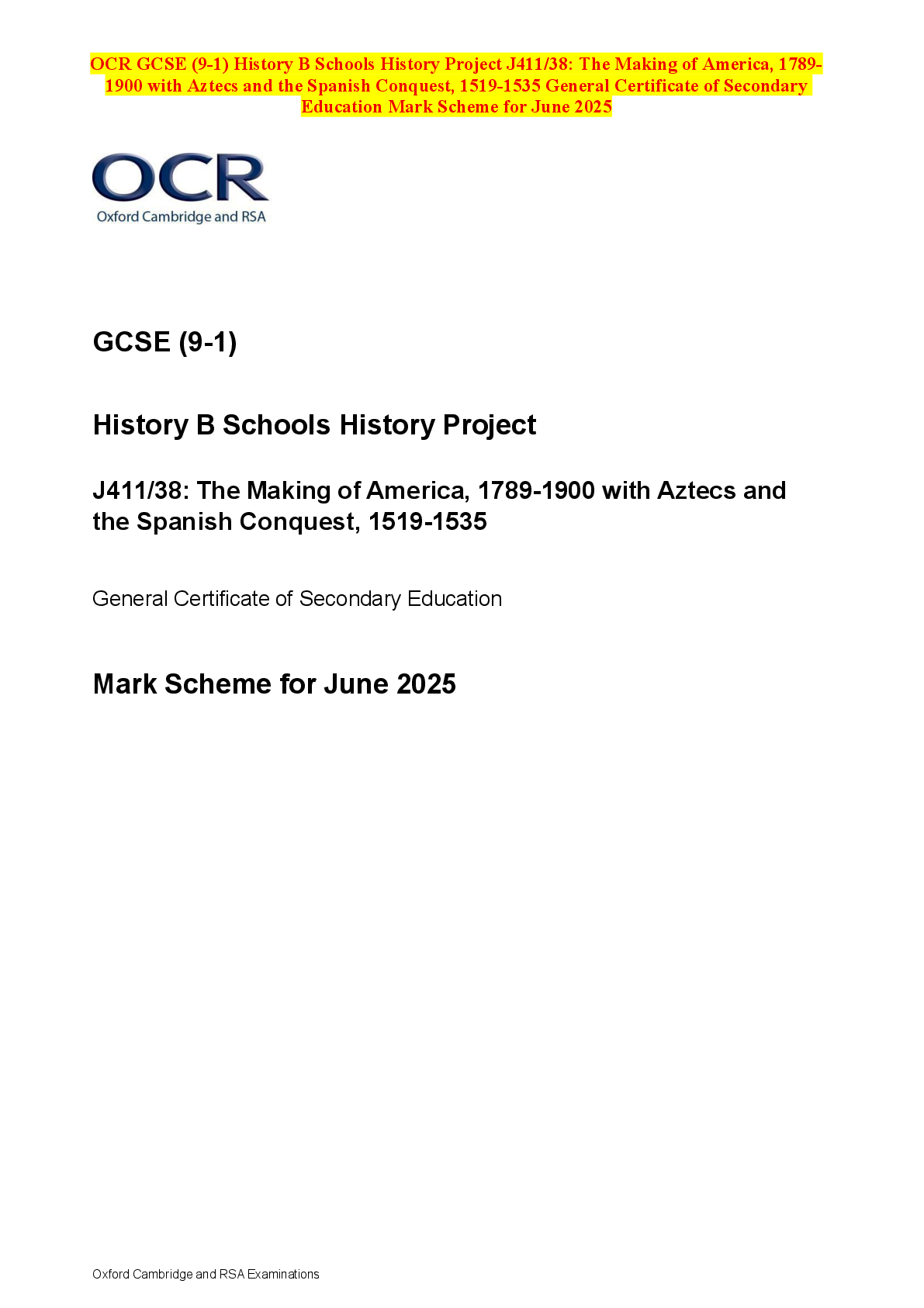 Recommended document preview for OCR GCSE (9-1) History B Schools History Project J411/38: The Making of America, 1789-1900 with Aztecs and the Spanish Conquest, 1519-1535 General Certificate of Secondary Education Mark Scheme for June 2025