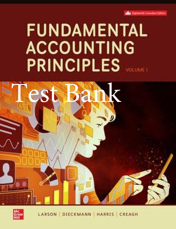 Recommended document preview for Test Bank Fundamental Accounting Principles 1 Volume 18th Canadian Edition By Kermit Larson, Heidi Dieckmann, John Harris, Erin Creagh