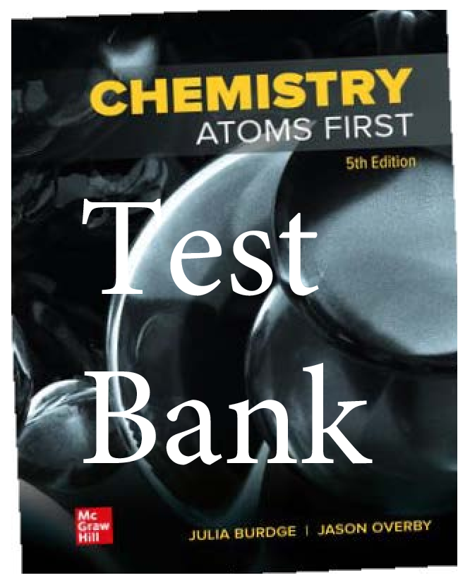 Recommended document preview for Test Bank Chemistry Atoms First 5th Edition By Julia Burdge, Jason Overby