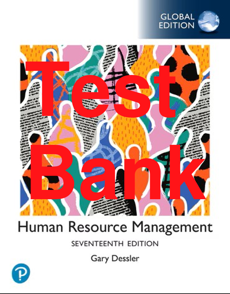 Recommended document preview for Test Bank Human Resource Management Global Edition 17th Edition By Gary Dessler