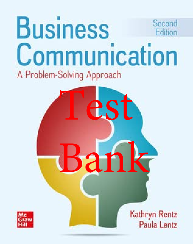 Recommended document preview for Test Bank Business Communication A Problem-Solving Approach 2nd Edition By Paula Lentz, Kathryn Rentz, Kristen Getchell