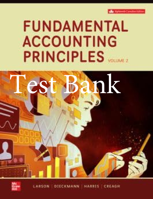 Recommended document preview for Test Bank Fundamental Accounting Principles 2 Volume 18th Canadian Edition By Kermit Larson, Heidi Dieckmann, John Harris, Erin Creagh