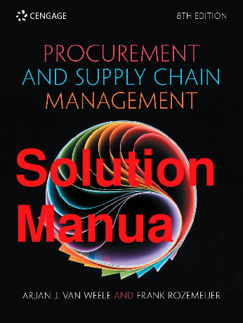 Preview of Solutions Manual Procurement and Supply Chain Management 8th Edition By Arjan Van Weele, Frank Rozemeijer Chapters 1-15