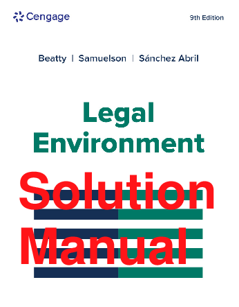 Recommended document preview for Solutions Manual Legal Environment 9th Edition By Jeffrey Beatty, Susan Samuelson, Patricia Abril Chapters 1-27