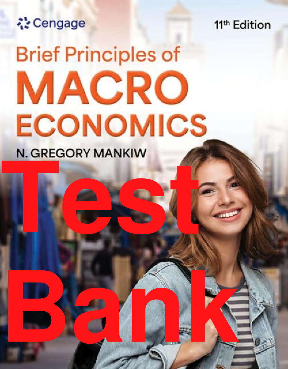 Recommended document preview for Test Bank Brief Principles of Macroeconomics 11th Edition By Gregory Mankiw