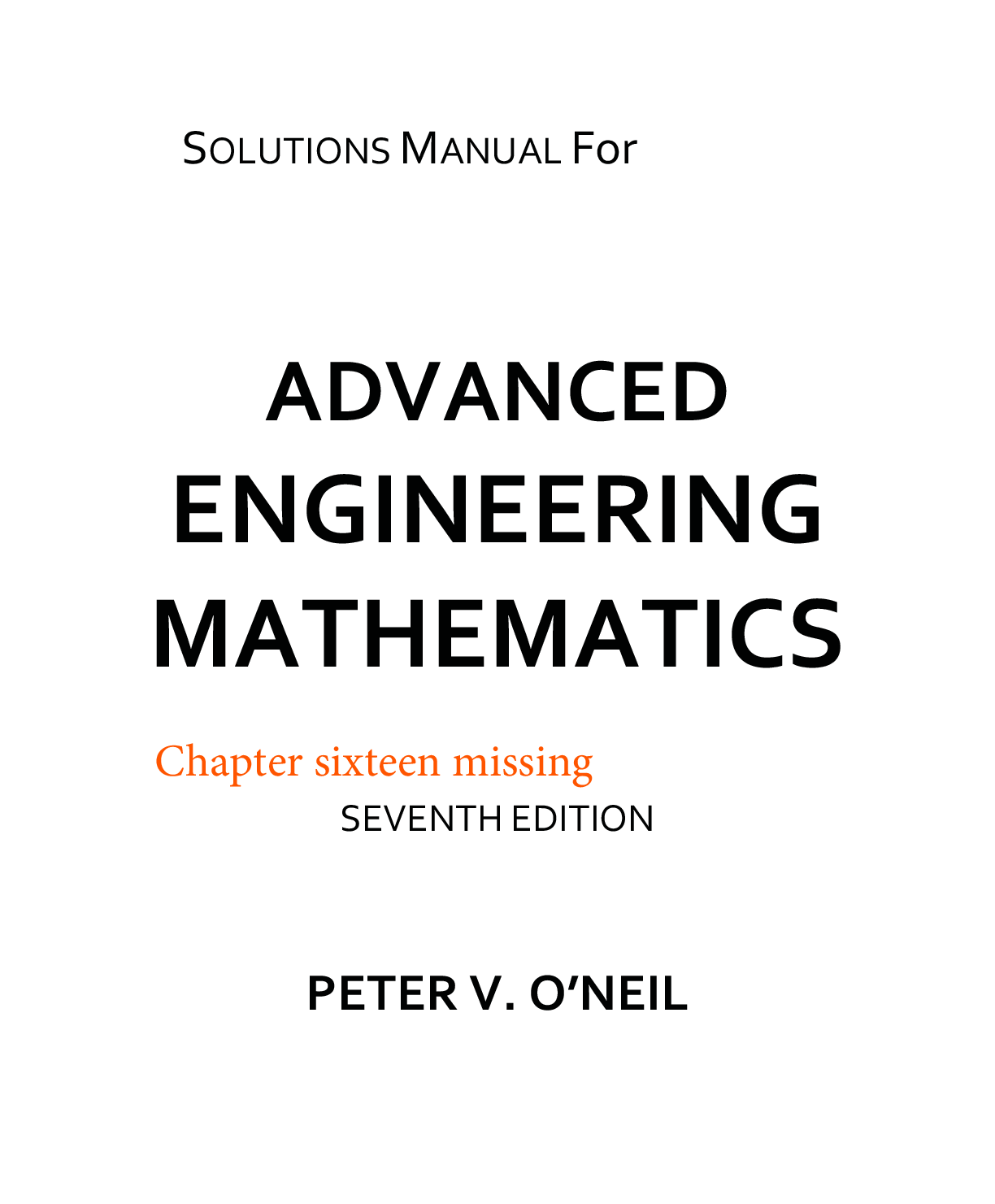Recommended document preview for Solution Manual For Advanced Engineering Mathematics 7th Edition By PETER V ONEIL