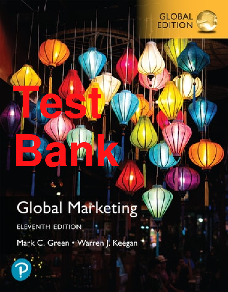 Recommended document preview for Test Bank Global Marketing Global Edition 11th Edition By Warren Keegan, Mark Green