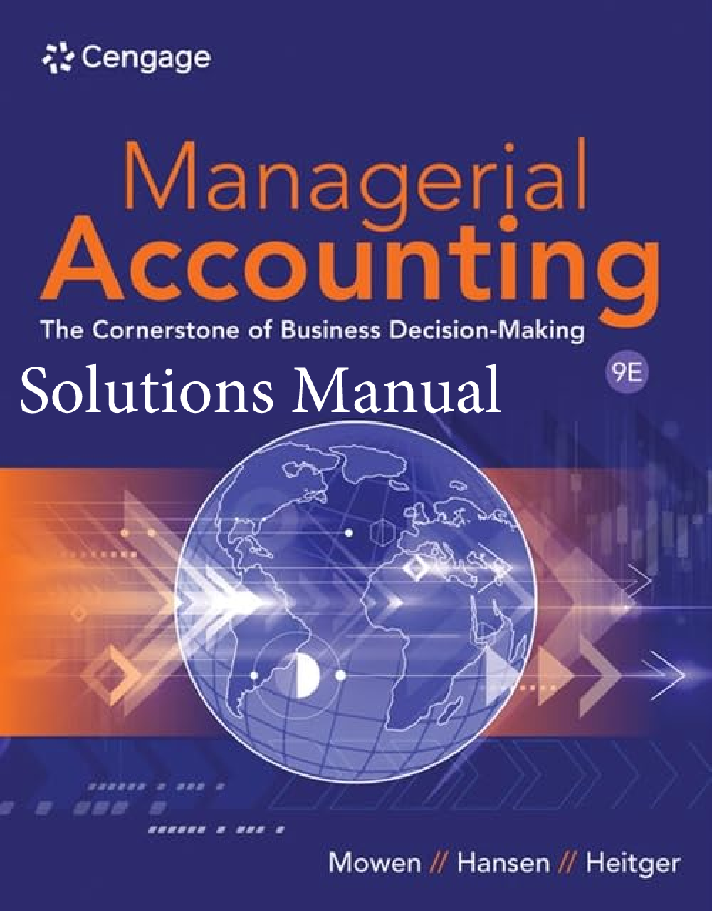 Recommended document preview for Solutions Manual Managerial Accounting The Cornerstone of Business Decision-Making 9th Edition By Maryanne Mowen, Don Hansen, Dan Heitger Chapters 1-15