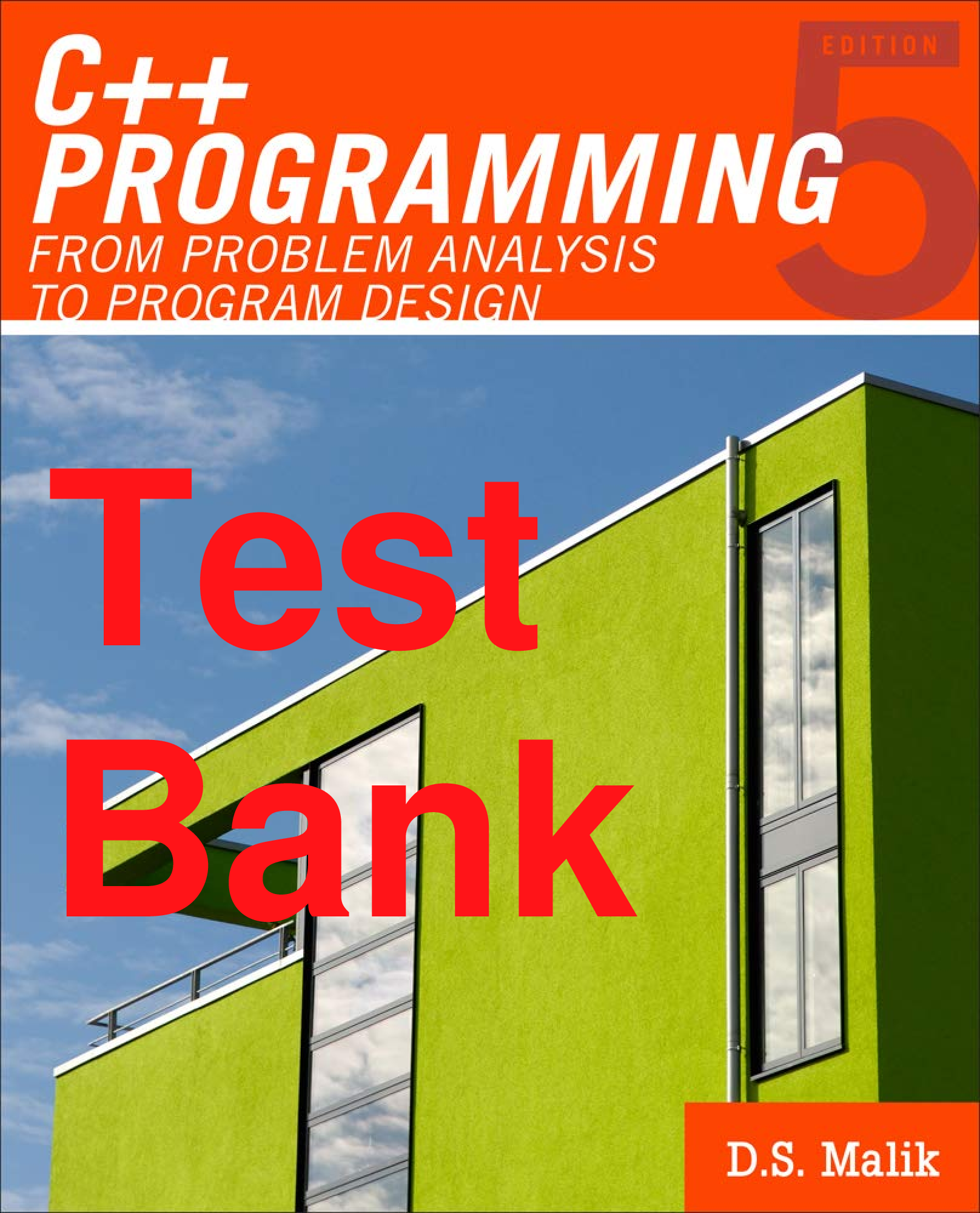 Recommended document preview for Test Bank C++ Programming From Problem Analysis to Program Design 5th Edition By D. S. Malik Chapters 1-19