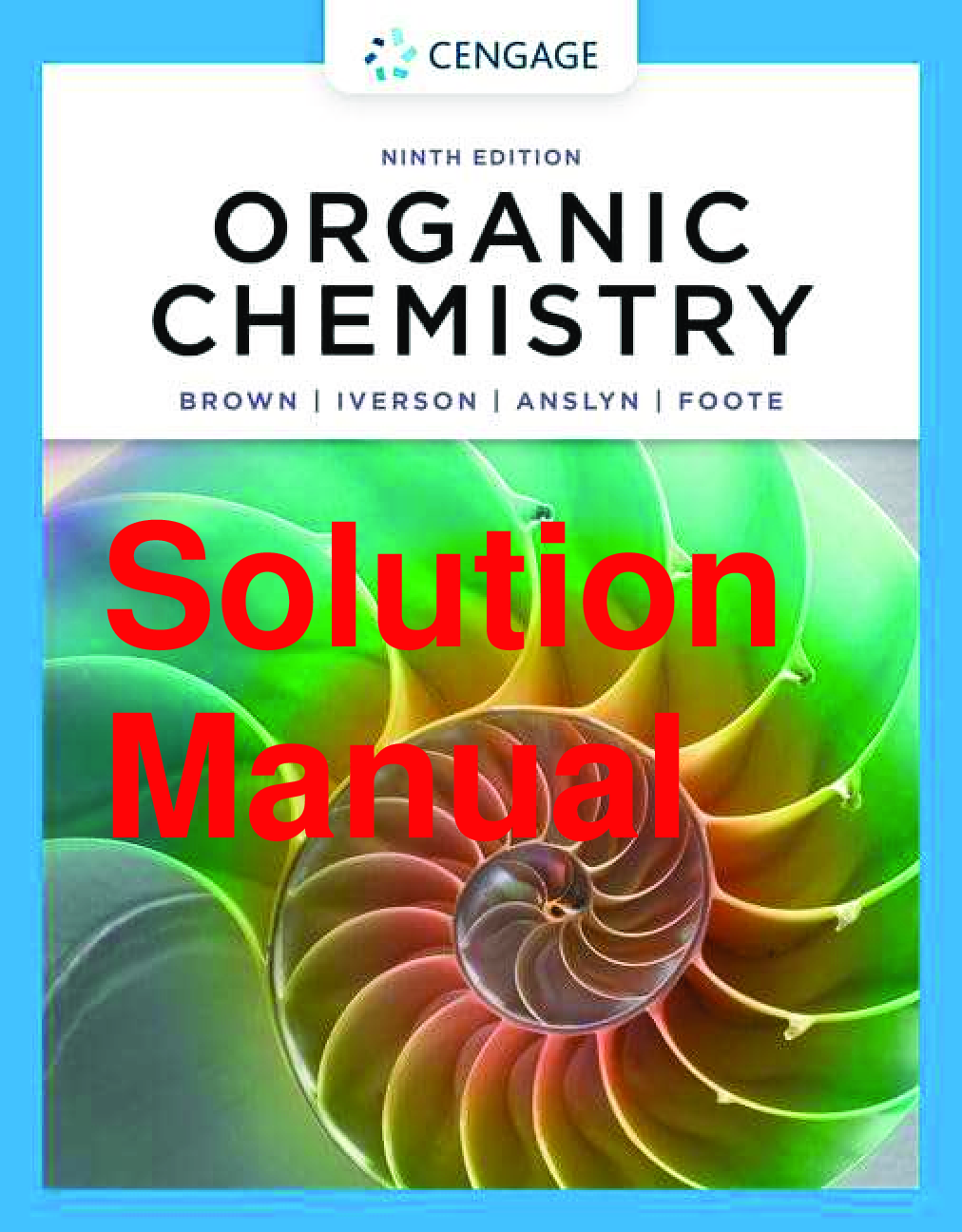 Recommended document preview for Solutions Manual Organic Chemistry 9th Edition By William Brown, Brent Iverson, Eric Anslyn, Christopher Foote Chapters 1-29