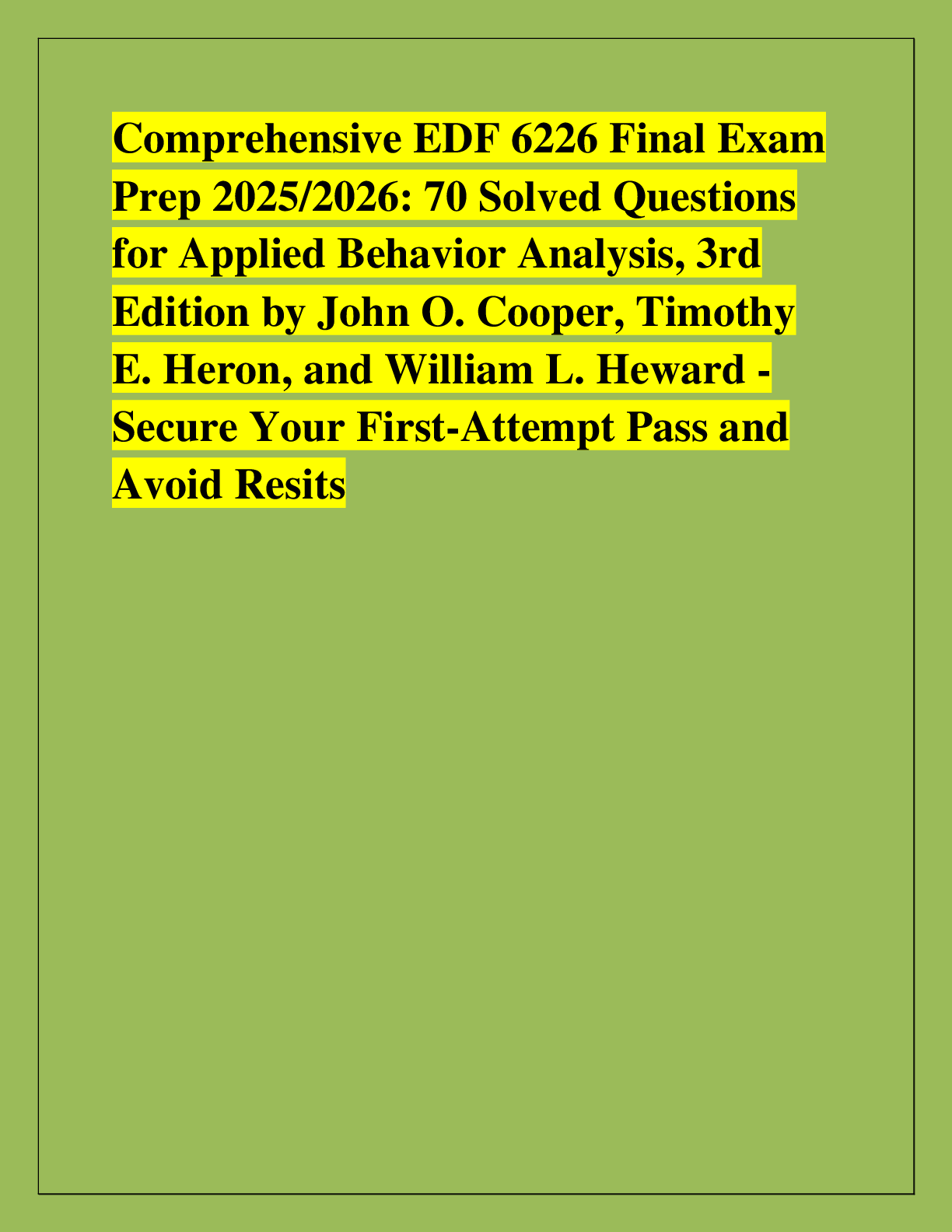 Recommended document preview for Comprehensive EDF 6226 Final Exam  Prep 2025/2026: 70 Solved Questions  for Applied Behavior Analysis, 3rd  Edition by John O. Cooper, Timothy  E. Heron, and William L. Heward - Secure Your First-Attempt Pass and  Avoid Resits
