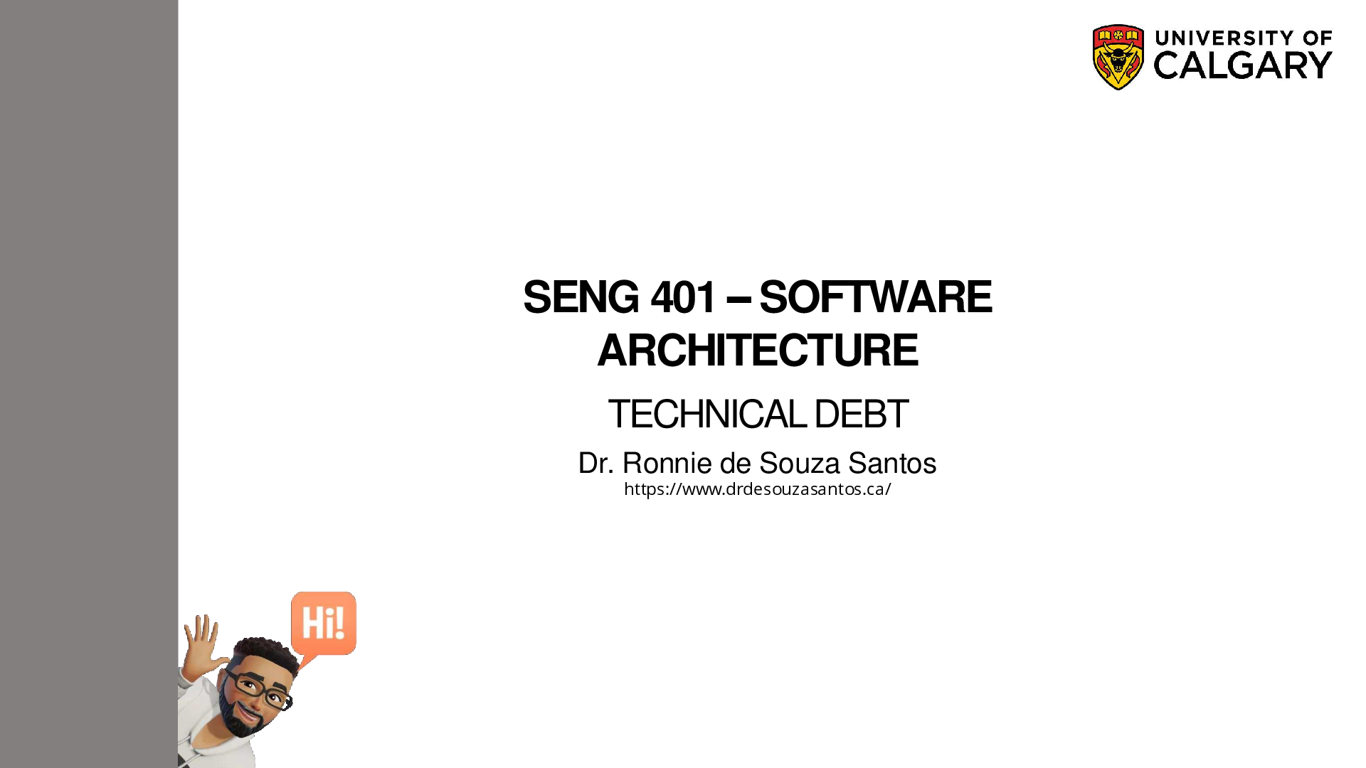 Recommended document preview for SENG 401 SOFTWARE ARCHITECTURE Lecture 8 - TECHNICAL DEPARTMENT | COST OF INCOMPLETE OR SUBOPTIMAL ARCHTECTURAL AND DESIGN DECISIONS, CODING PRACTICES, AND IMPLEMENTATION CHOICES.