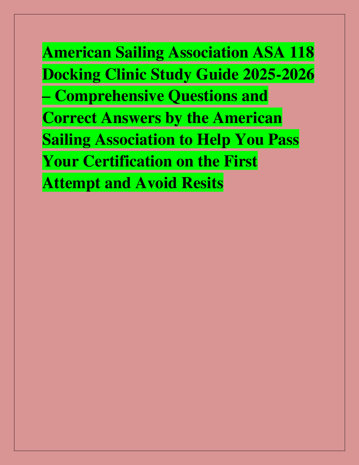Recommended document preview for American Sailing Association ASA 118  Docking Clinic Study Guide 2025-2026  – Comprehensive Questions and  Correct Answers by the American  Sailing Association to Help You Pass  Your Certification on the First  Attempt and Avoid Resits