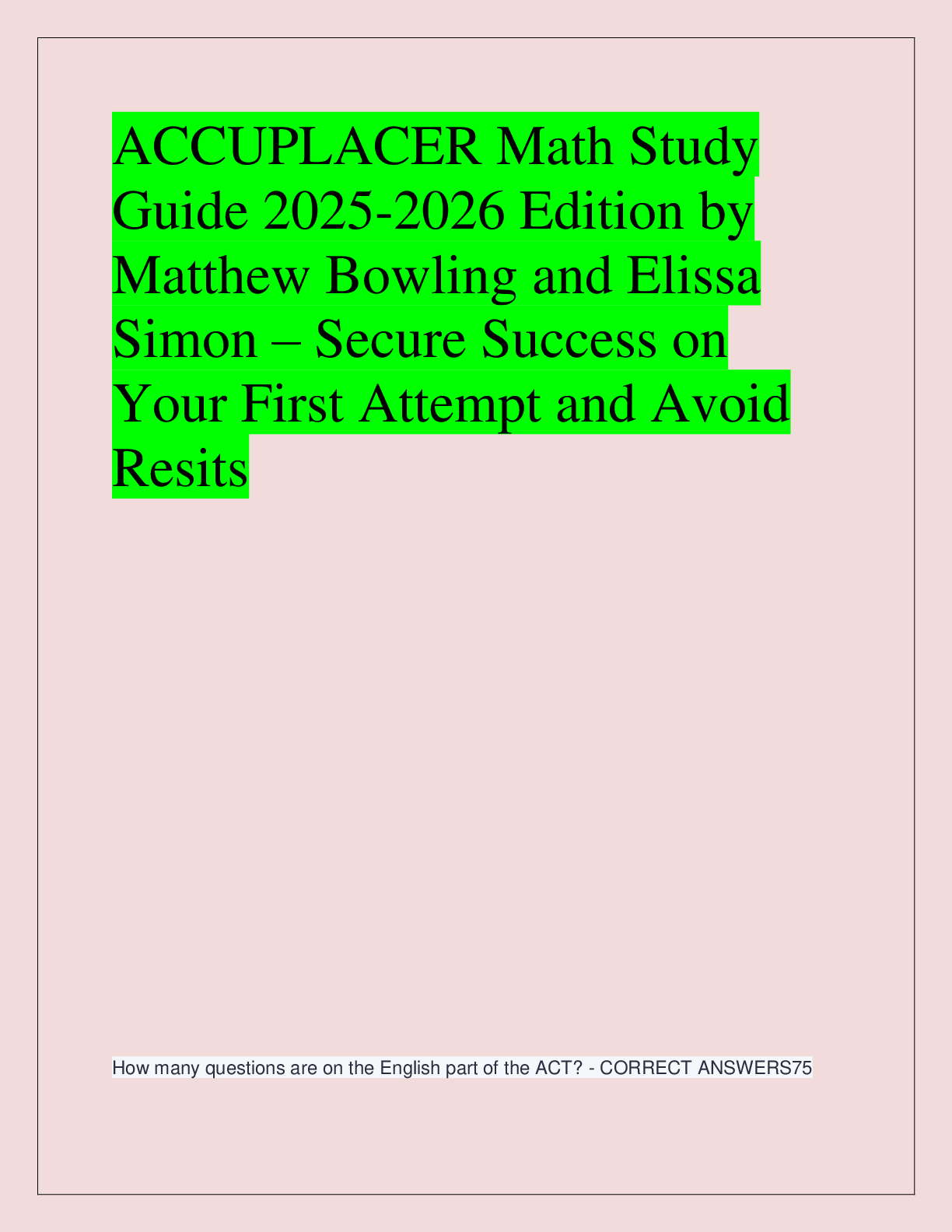 Recommended document preview for ACCUPLACER Math Study  Guide 2025-2026 Edition by  Matthew Bowling and Elissa  Simon – Secure Success on  Your First Attempt and Avoid  Resits
