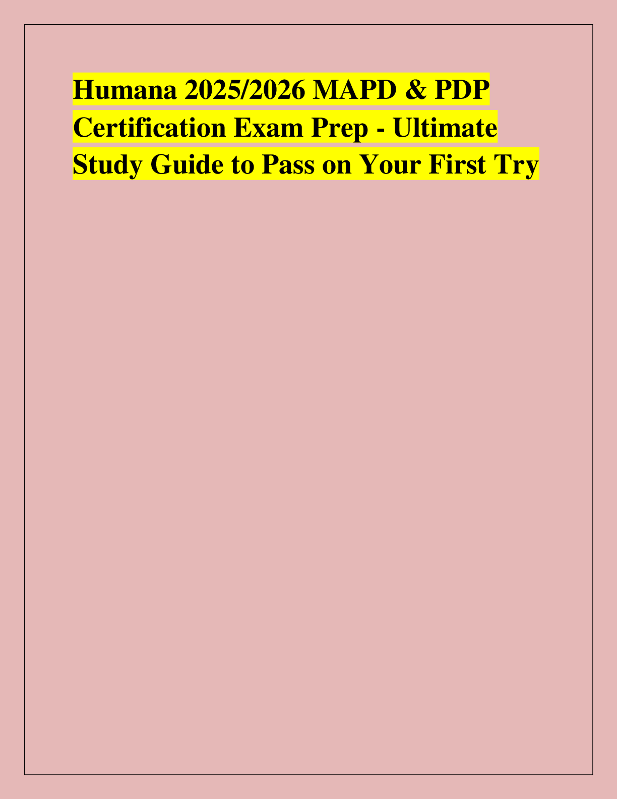 Recommended document preview for Humana 2025/2026 MAPD & PDP  Certification Exam Prep - Ultimate  Study Guide to Pass on Your First Try