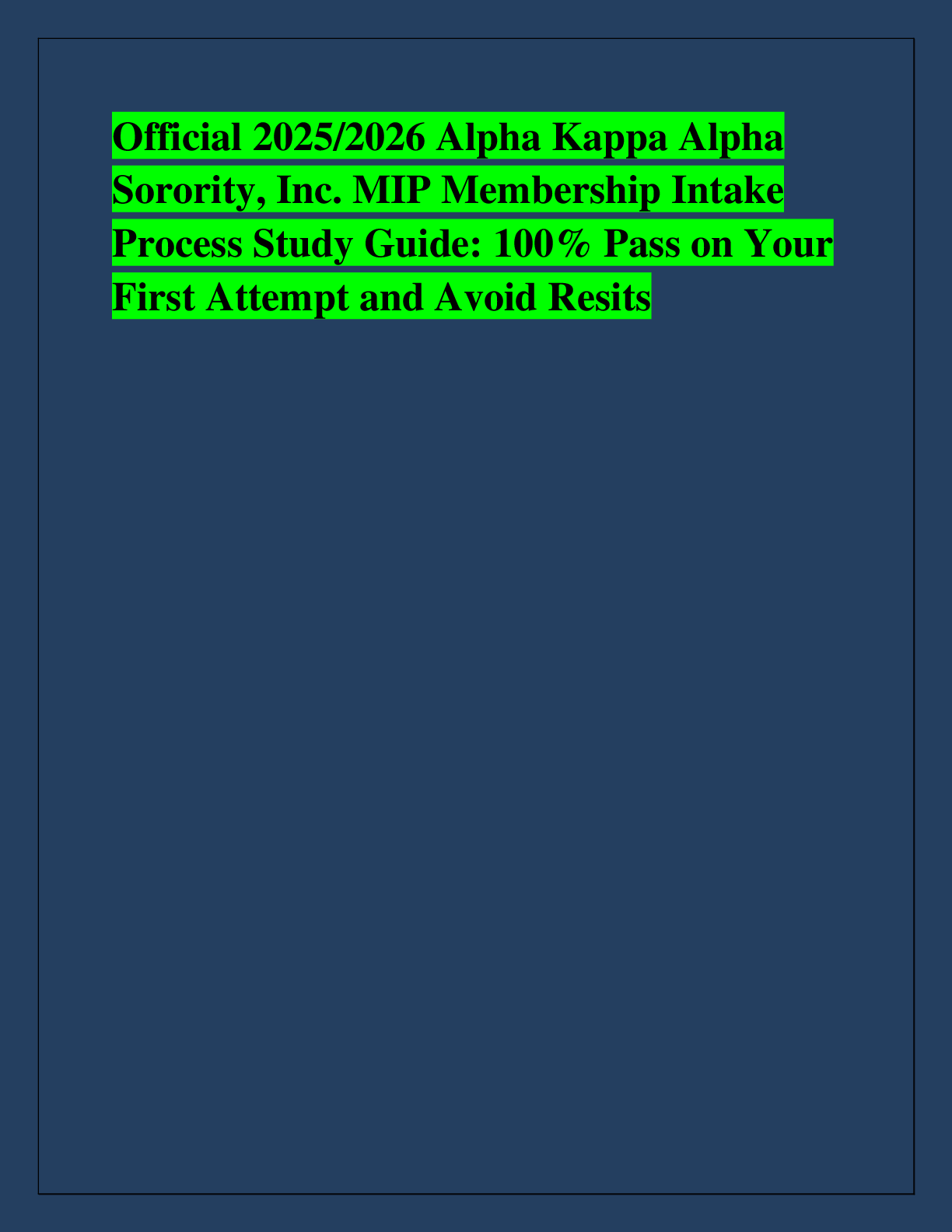 Recommended document preview for Official 2025/2026 Alpha Kappa Alpha  Sorority, Inc. MIP Membership Intake  Process Study Guide: 100% Pass on Your  First Attempt and Avoid Resits