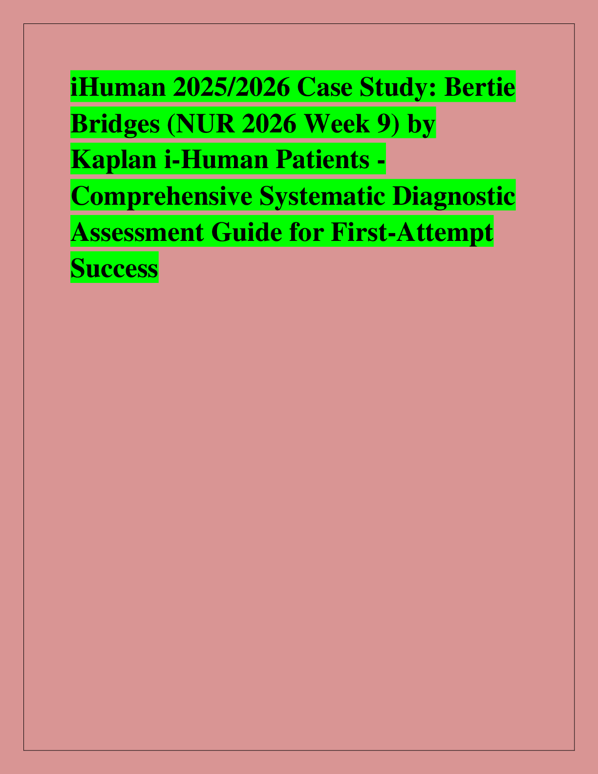 Preview of iHuman 2025/2026 Case Study: Bertie  Bridges (NUR 2026 Week 9) by  Kaplan i-Human Patients
