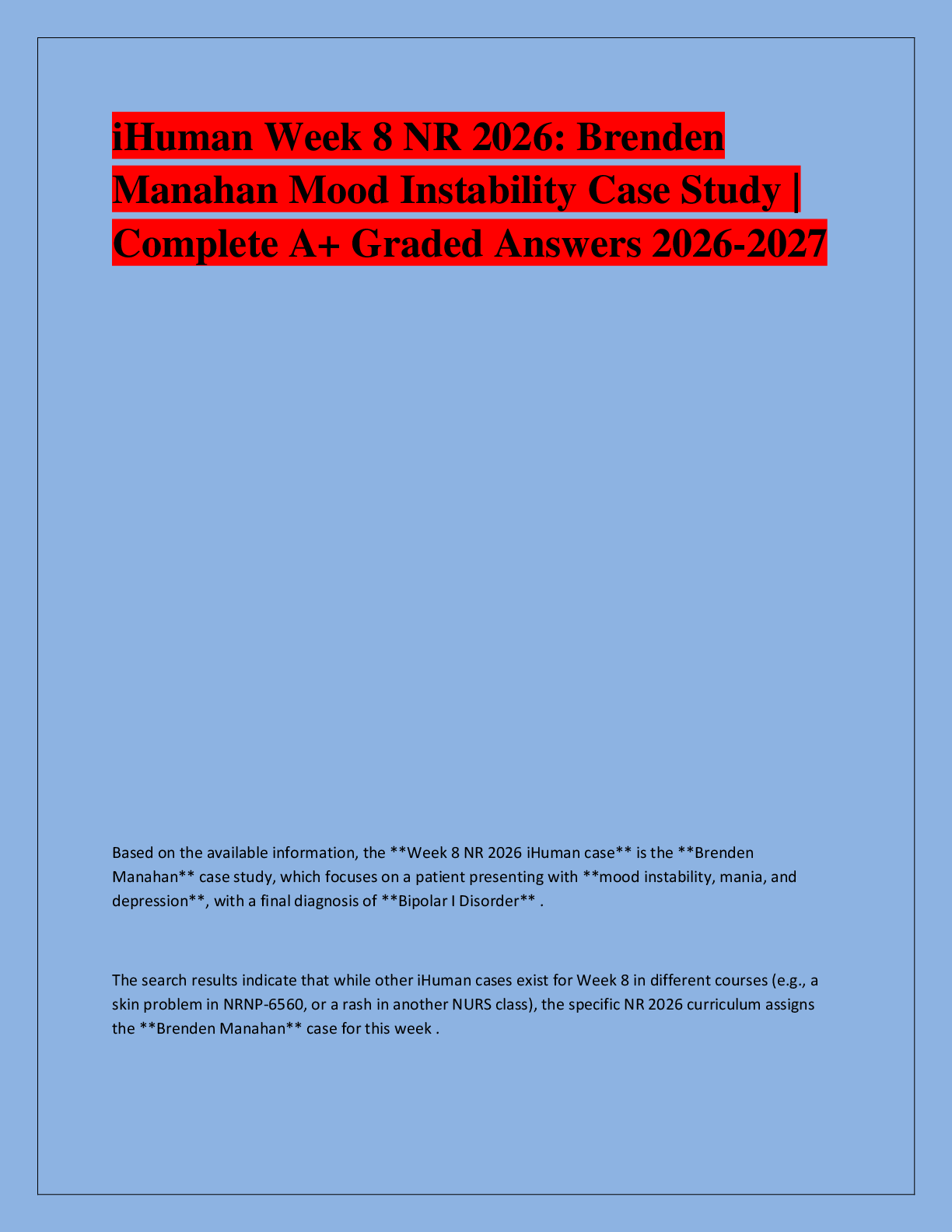 Preview of iHuman Week 8 NR 2026: Brenden  Manahan Mood Instability Case Study |  Complete A+ Graded Answers 2026-2027