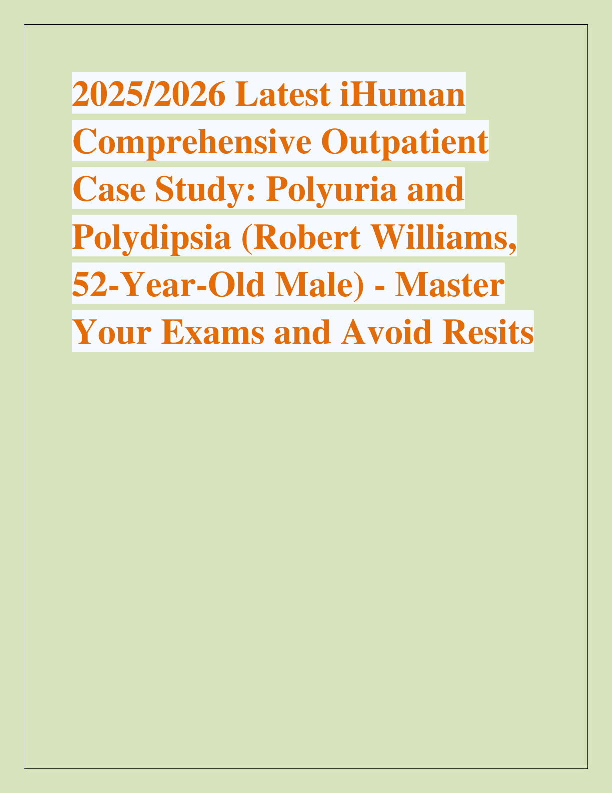 Preview image for 2025/2026 Latest iHuman  Comprehensive Outpatient  Case Study: Polyuria and  Polydipsia (Robert Williams,  52-Year-Old Male) - Master  Your Exams and Avoid Resits