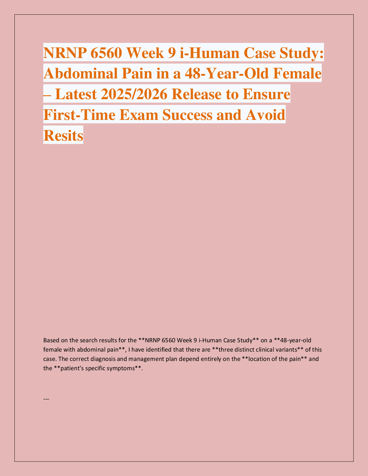 Recommended document preview for NRNP 6560 Week 9 i-Human Case Study:  Abdominal Pain in a 48-Year-Old Female  – Latest 2025/2026 Release to Ensure  First-Time Exam Success and Avoid  Resits