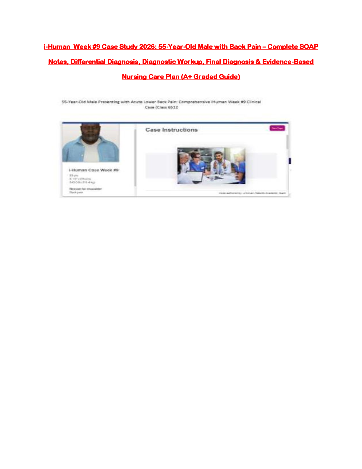 Recommended document preview for Comprehensive i-Human Week #9 Back Pain Case Study (2026): 55-Year-Old Male – Detailed SOAP Notes, Differential Diagnosis, Lab & Imaging Interpretation, Final Diagnosis and Nursing Care Plan i-Human Clinical Case Study 2026 – Week #9: 55-Year-Old Male with Chronic Back Pain | Complete