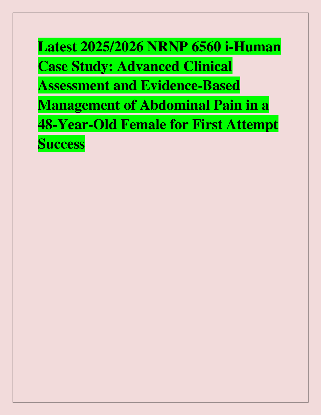 Preview of Latest 2025/2026 NRNP 6560 i-Human  Case Study: Advanced Clinical  Assessment and Evidence