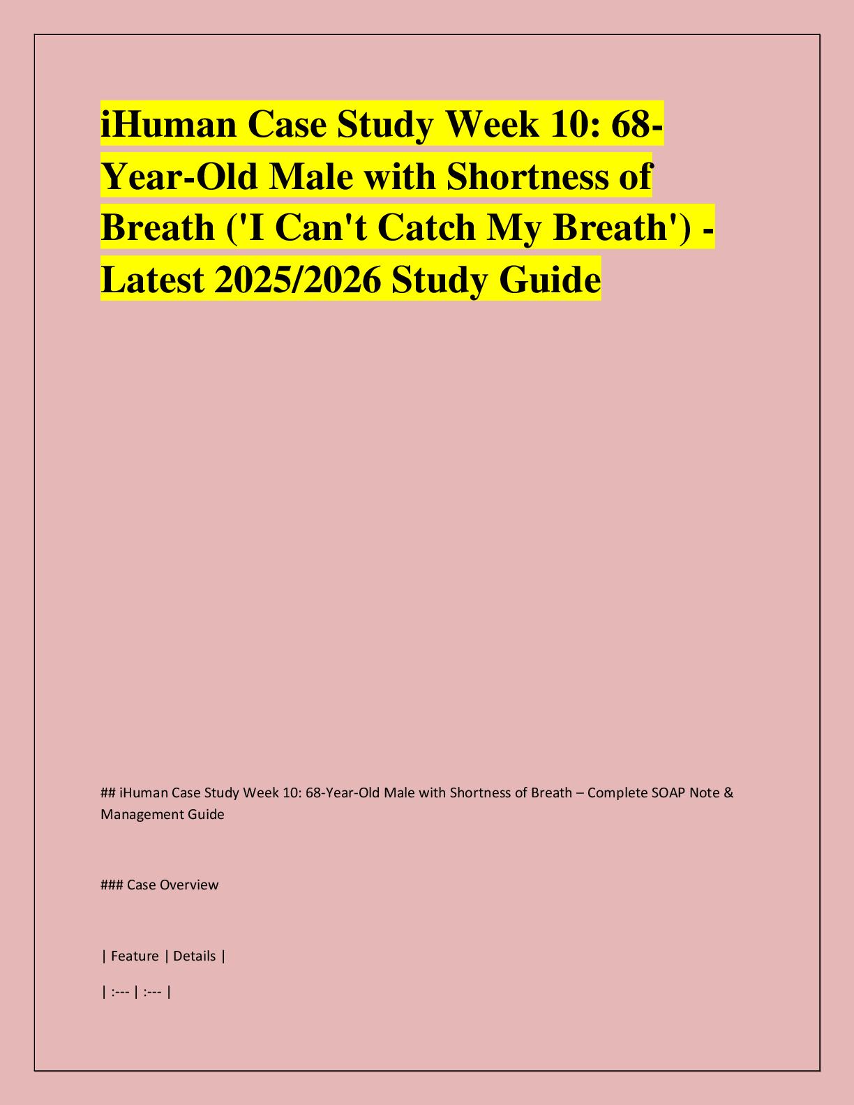 Recommended document preview for iHuman Case Study Week 10: 68- Year-Old Male with Shortness of  Breath ('I Can't Catch My Breath') - Latest 2025/2026 Study Guide