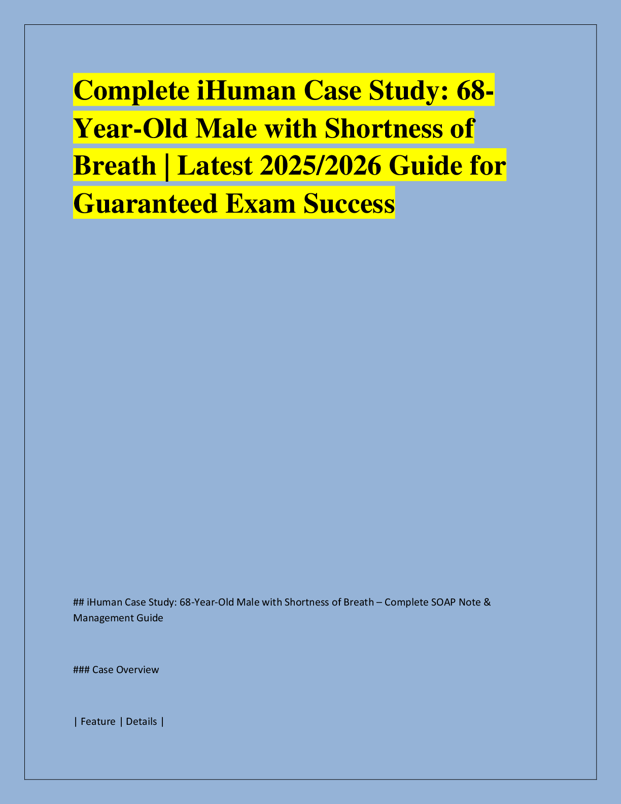 Recommended document preview for Complete iHuman Case Study: 68- Year-Old Male with Shortness of  Breath | Latest 2025/2026 Guide for  Guaranteed Exam Success