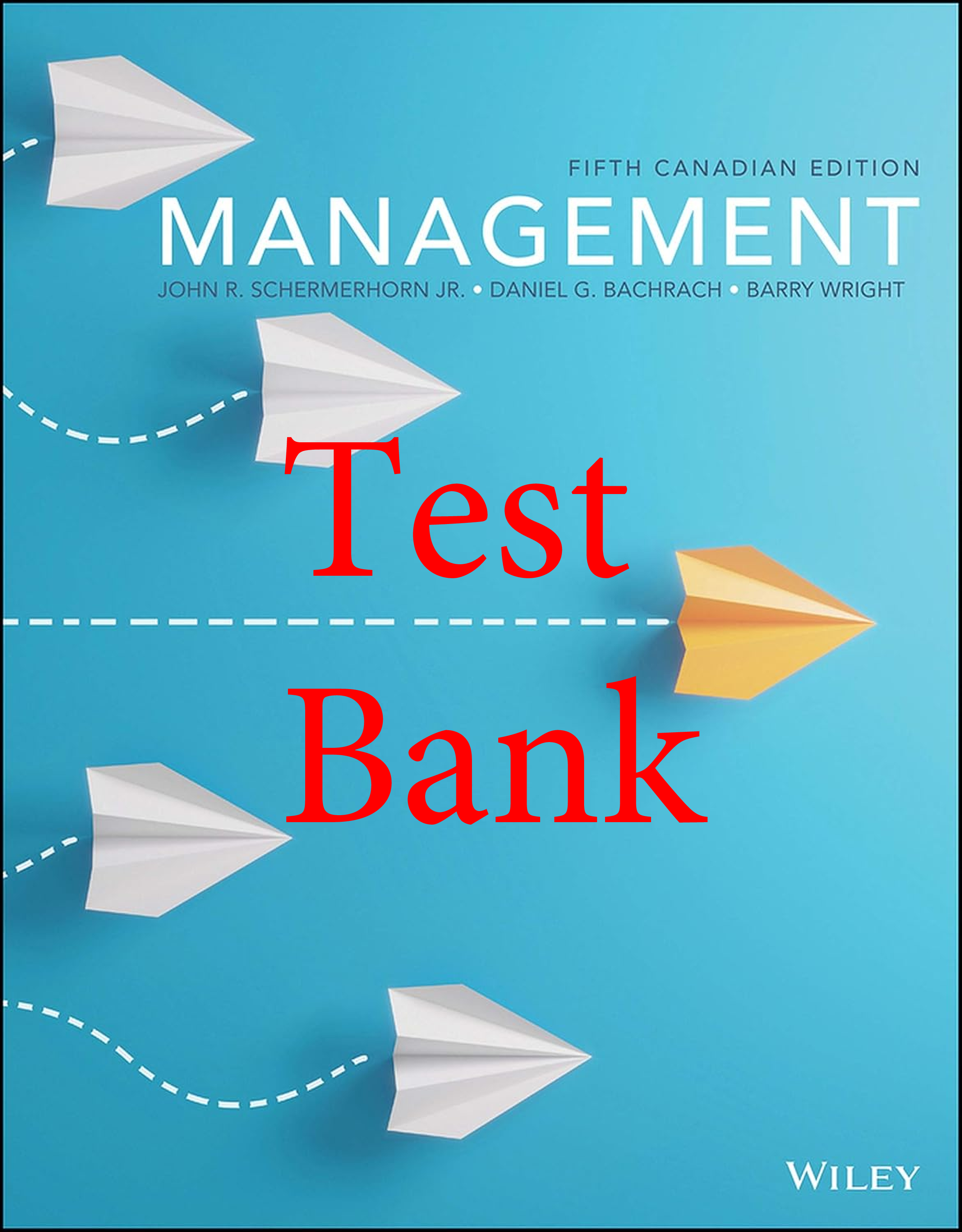 Preview of Test Bank Management 5th Canadian Edition By John Schermerhorn, Daniel Bachrach, Barry Wri