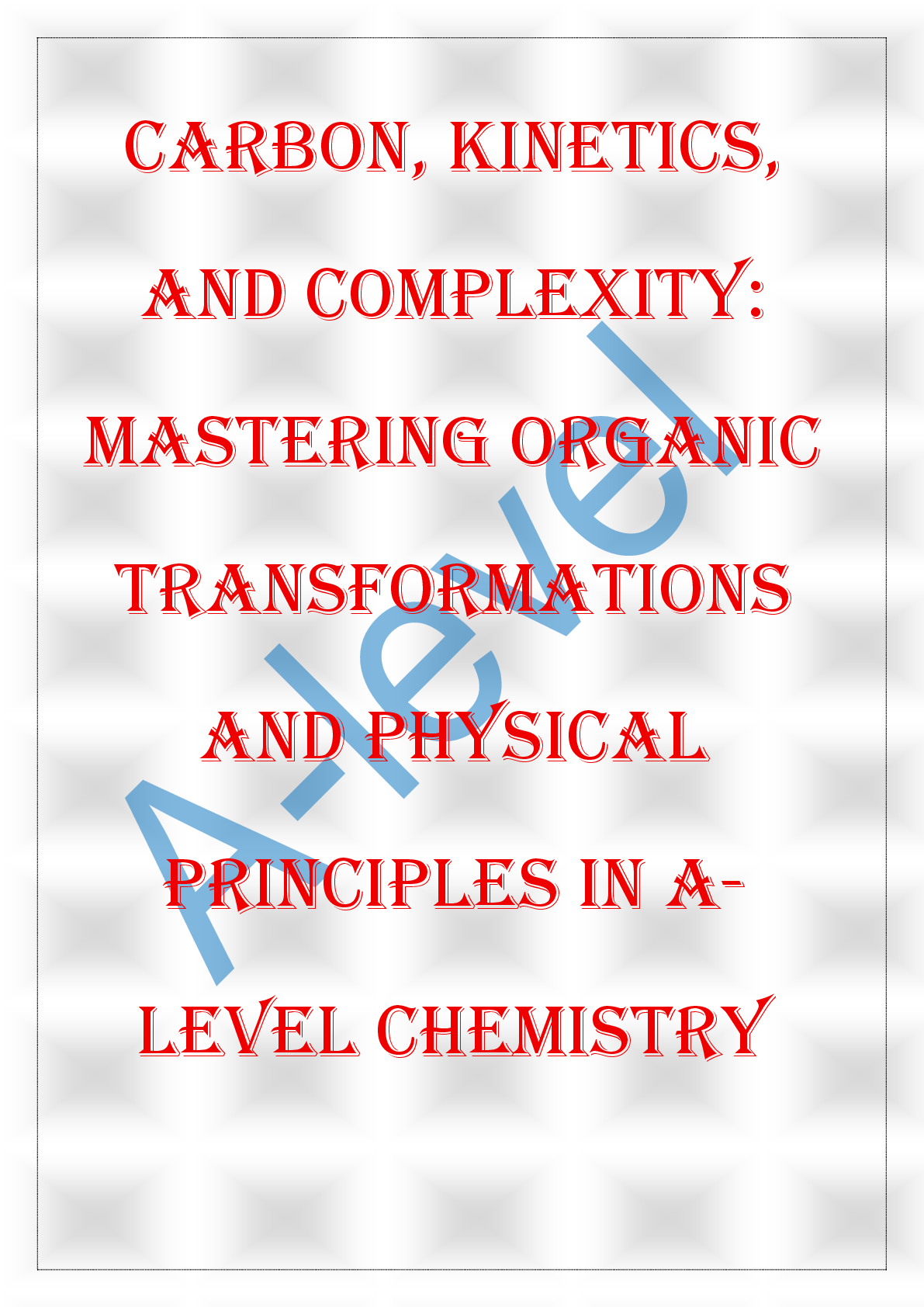 Preview of Carbon, KinetiCs,  and Complexity:  mastering organiC  transformations  and physiCal  prin
