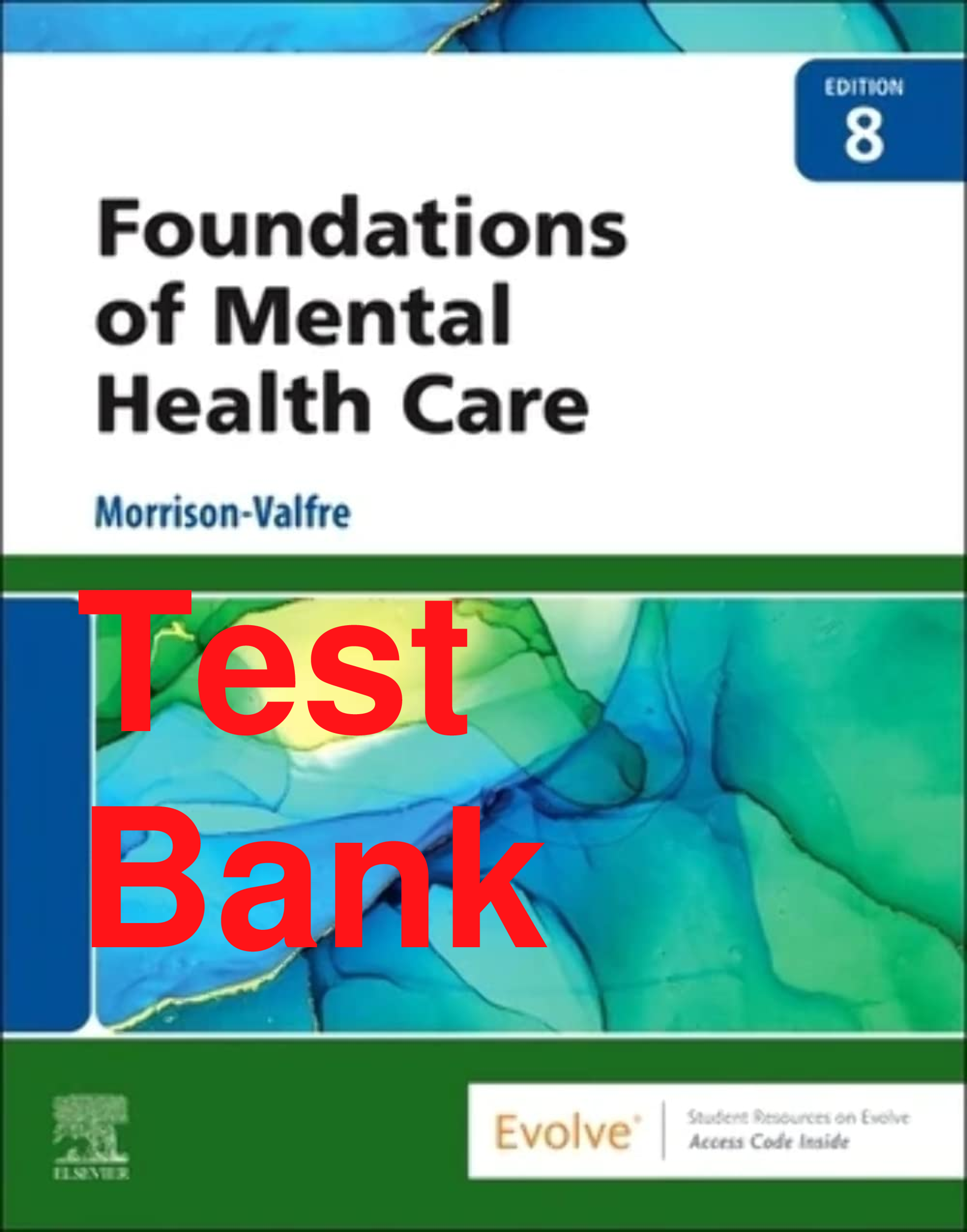 Recommended document preview for Test Bank Foundations of Mental Health Care 8th Edition By Michelle Morrison-Valfre