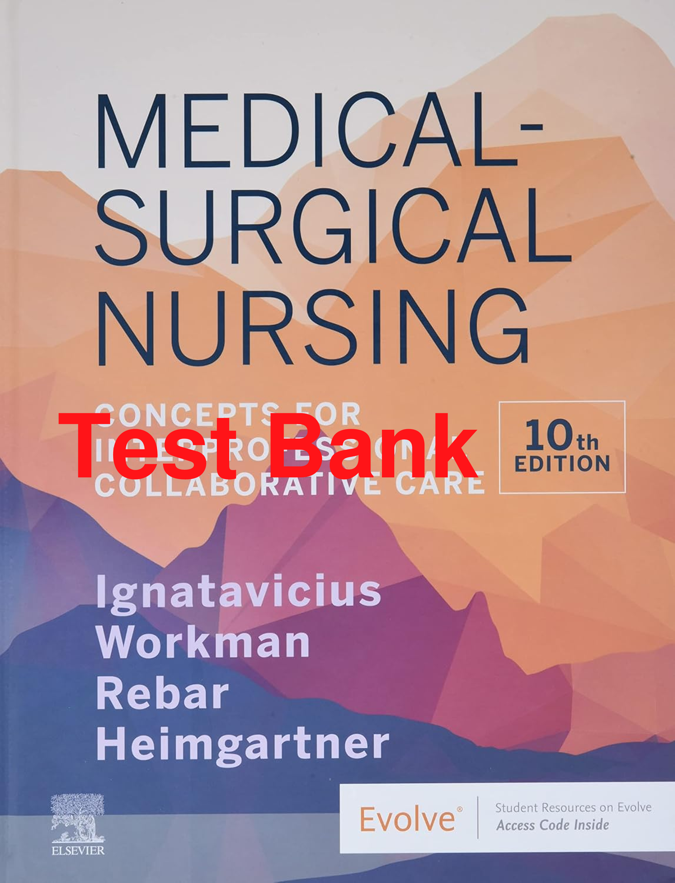 Recommended document preview for Test Bank Medical Surgical Nursing 10th Edition By Ignatavicius Workman, Rebar, Heimgartner